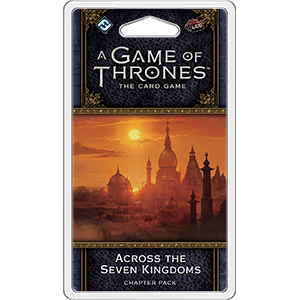 A Game of Thrones LCG: Across Seven Kingdom Expansion